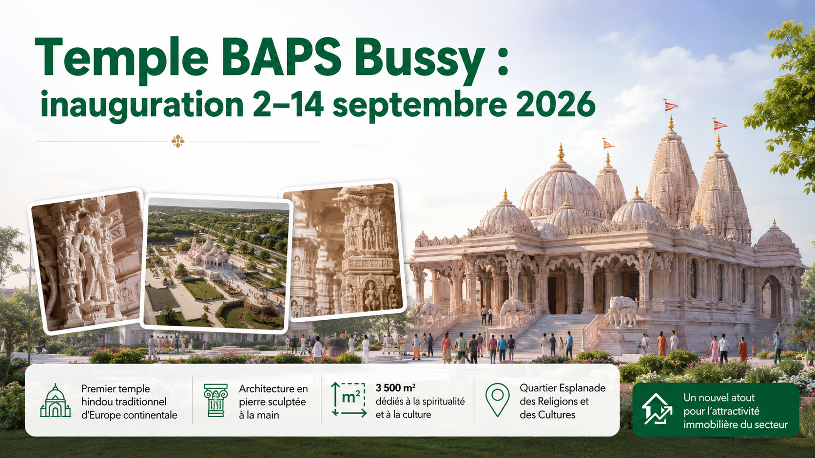 Temple BAPS Bussy-Saint-Georges : inauguration du 2 au 14 septembre 2026 — ce que ça change pour l'immobilier local